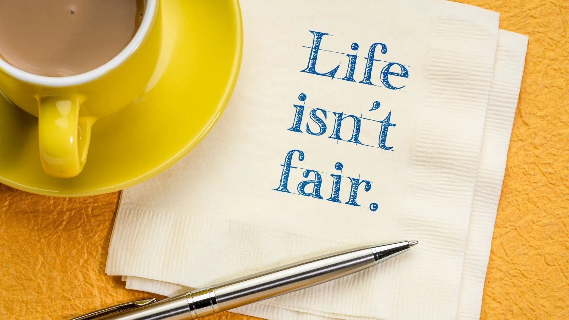 Life isn’t fair